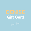 Denise Gift Card